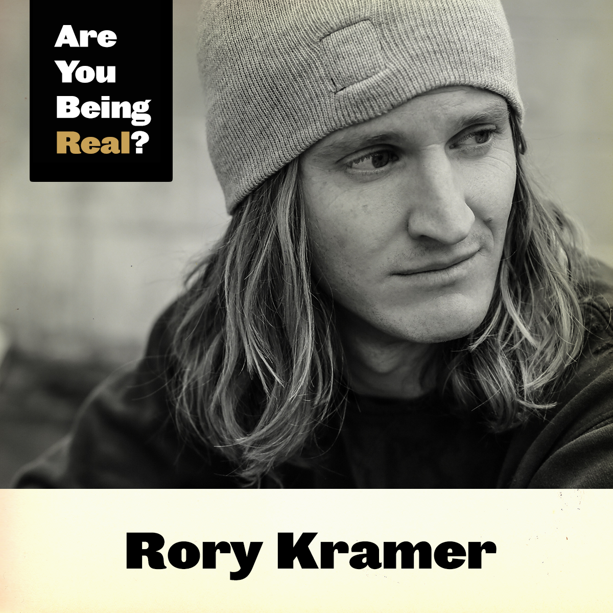 Rory Kramer Interview | Are You Being Real?1200 x 1200